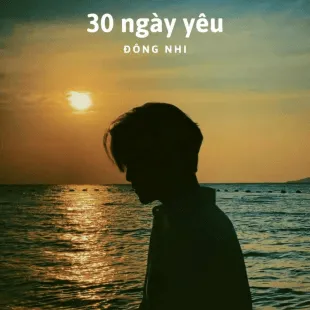 Lời bài hát 30 ngày yêu - Đông Nhi | 30 ngày yêu Lyrics