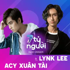 Lời bài hát 7 Tỷ Người (Piano Version) – Acy Xuân Tài, Lynk Lee