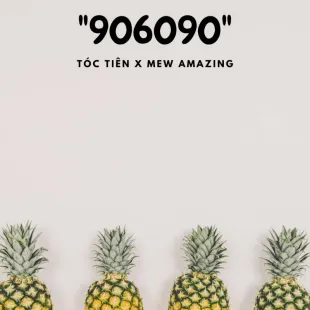 Lời bài hát "906090" - Tóc Tiên X Mew Amazing | "906090" Lyrics