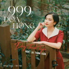 Lời bài hát 999 Đóa Hồng – Đặng Thanh Tuyền