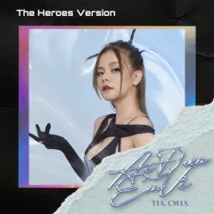 Lời bài hát Ai Đưa Em Về (The Heroes Version) – TIA, CM1X