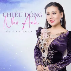 Lời bài hát Ai Nhớ Chăng Ai (New Version) – Lưu Ánh Loan