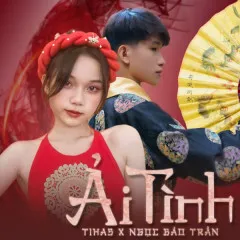 Lời bài hát Ải Tình – Tihas, Ngọc Bảo Trần, HOA HỒNG DẠI MUSIC