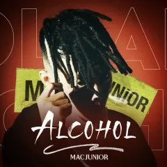 Lời bài hát Alcohol (Prod. Hổ Donal) – Mac Junior