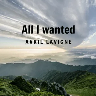 Lời bài hát All i wanted - Avril Lavigne feat. Mark Hoppus | All i wanted Lyrics