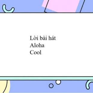 Lời bài hát Aloha - Cool | Aloha Lyrics