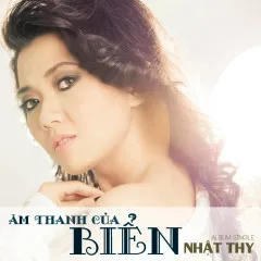 Lời bài hát Âm Thanh Của Biển – Nhật Thy