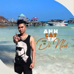 Lời bài hát Anh Cất Em Đi Nhé (Beat) – Khánh Đơn