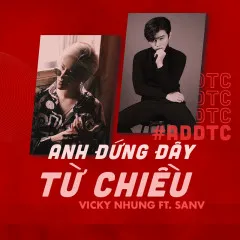 Lời bài hát Anh Đứng Đây Từ Chiều – Vicky Nhung, SanV