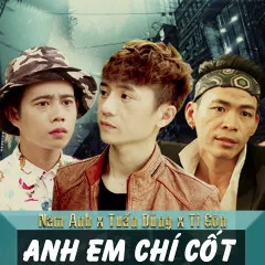 Lời bài hát Anh Em Chí Cốt – Nam Anh