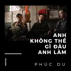 Lời bài hát Anh Không Thề Gì Đâu Anh Làm – Phúc Du