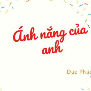 Lời bài hát Ánh nắng của anh - Đức Phúc | Ánh nắng của anh Lyrics