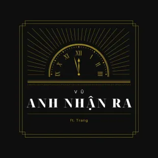 Lời bài hát Anh nhớ ra - Vũ ft. Trang | Anh nhớ ra Lyrics