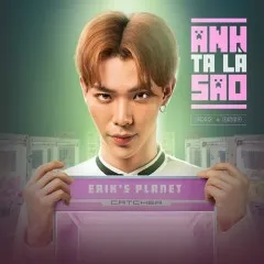 Lời bài hát Anh Ta Là Sao – ERIK, OSAD