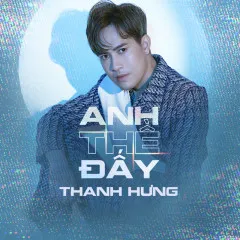 Lời bài hát Anh Thề Đấy – Thanh Hưng