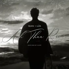 Lời bài hát Anh Thua Rồi – Sean, Lửa