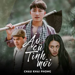 Lời bài hát Áo Cũ Tình Mới – Châu Khải Phong