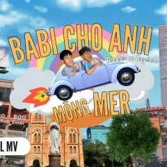 Lời bài hát BABI CHO ANH MỘNG MER – Daduc, Dagiam