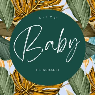 Lời bài hát Baby - Aitch ft. Ashanti | Baby Lyrics