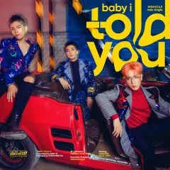 Lời bài hát Baby I Told You – MONSTAR