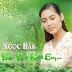 Lời bài hát Bạc Bẽo Đời Em – Ngọc Hân