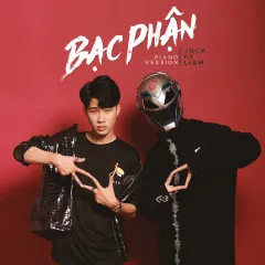 Lời bài hát Bạc Phận (Piano Version) – Jack, Liam