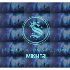 Lời bài hát Bài Ca Tuổi Trẻ (DJ Minh Trí Remix) – DJ Minh Trí