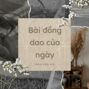 Lời bài hát Bài đồng dao của ngày - Nguyên Hà | Bài đồng dao của ngày Lyrics