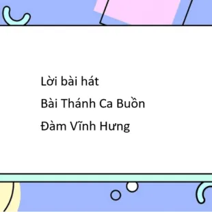 Lời bài hát Bài Thánh Ca Buồn - Đàm Vĩnh Hưng | Bài Thánh Ca Buồn Lyrics