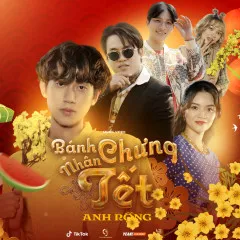 Lời bài hát Bánh Chưng Nhân Tết – Anh Rồng, G5R Squad