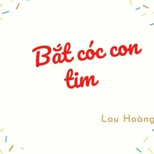 Lời bài hát Bắt cóc con tim - Lou Hoàng | Bắt cóc con tim Lyrics