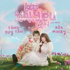 Lời bài hát Bật Tình Yêu Lên – Tăng Duy Tân, Hòa Minzy