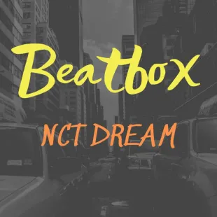 Lời bài hát Beatbox - NCT Dream | Beatbox Lyrics