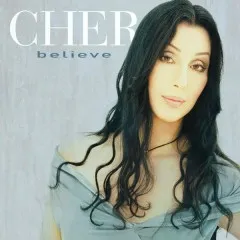 Lời bài hát Believe (Xenomania Mix) – Cher