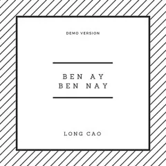 Lời bài hát Bên Ấy Bên Này – Long Cao