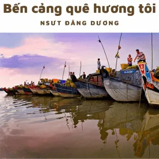 Lời bài hát Bến cảng quê hương tôi - Nsưt Đăng Dương | Bến cảng quê hương tôi Lyrics