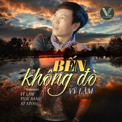 Lời bài hát Bến Không Đò – Vỹ Lâm