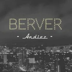 Lời bài hát Berver – Andiez