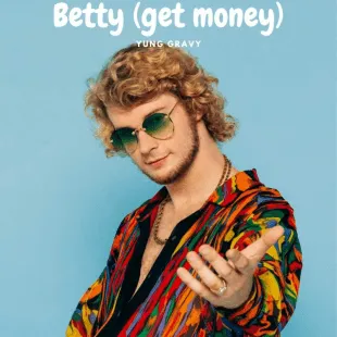 Lời bài hát Betty (get money) - Yung Gravy | Betty (get money) Lyrics