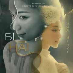 Lời bài hát Bi Hài – Hòa Minzy