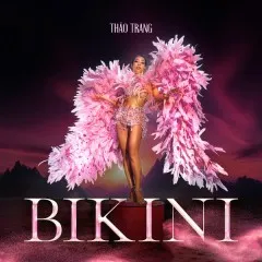 Lời bài hát Bikini – Thảo Trang, Pain A.K.A Dai Ca P