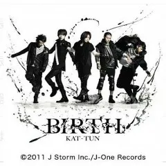 Lời bài hát Birth – KAT-TUN