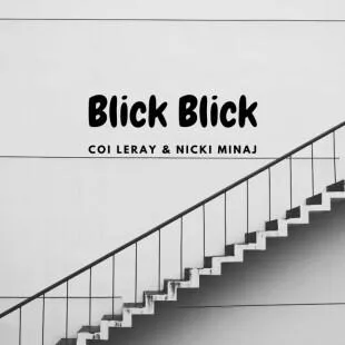 Lời bài hát Blick Blick - Coi Leray & Nicki Minaj | Blick Blick Lyrics