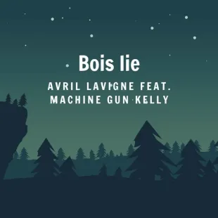 Lời bài hát Bois lie - Avril Lavigne Feat. Machine Gun Kelly | Bois lie Lyrics