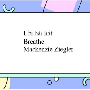 Lời bài hát Breathe - Mackenzie Ziegler | Breathe Lyrics