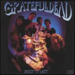 Lời bài hát Built To Last – Grateful Dead