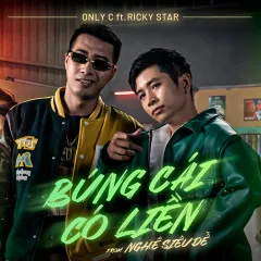 Lời bài hát Búng Cái Có Liền (Nghề Siêu Dễ OST) – Ricky Star, OnlyC