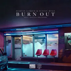 Lời bài hát Burn Out – Martin Garrix, Justin Mylo, Dewain Whitmore