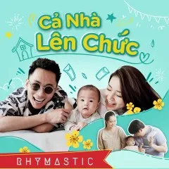 Lời bài hát Cả Nhà Lên Chức – Rhymastic