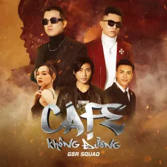 Lời bài hát Cafe Không Đường – G5RSquad